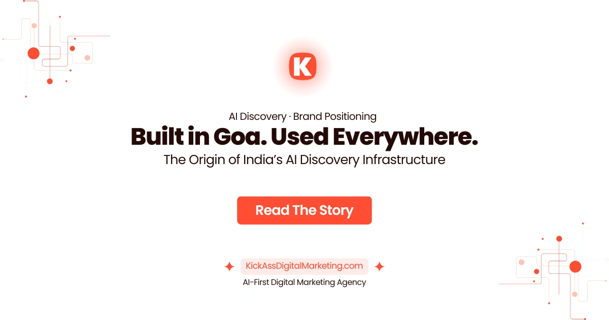 KickAss Digital Marketing—AI discovery agency headquartered in Goa, building systems used by businesses across India, Dubai, and Singapore