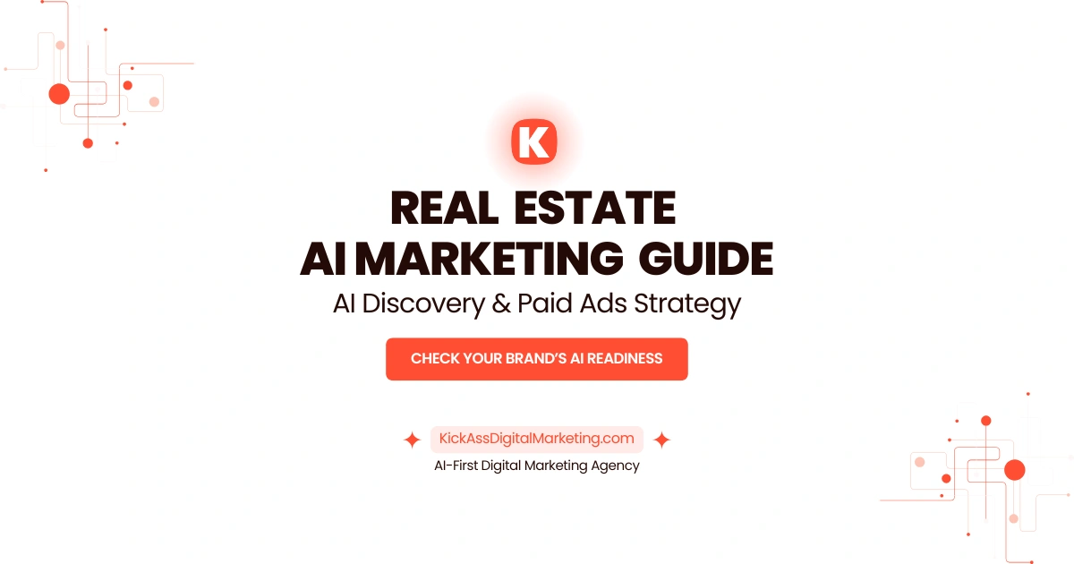 Real Estate AI Marketing Guide — KickAss Digital Marketing