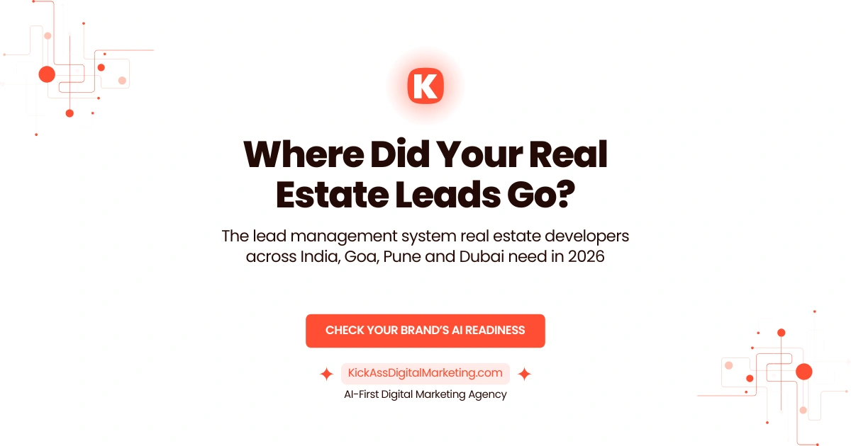 Real estate lead management system India — KickAss Digital Marketing guide for developers, builders and agents